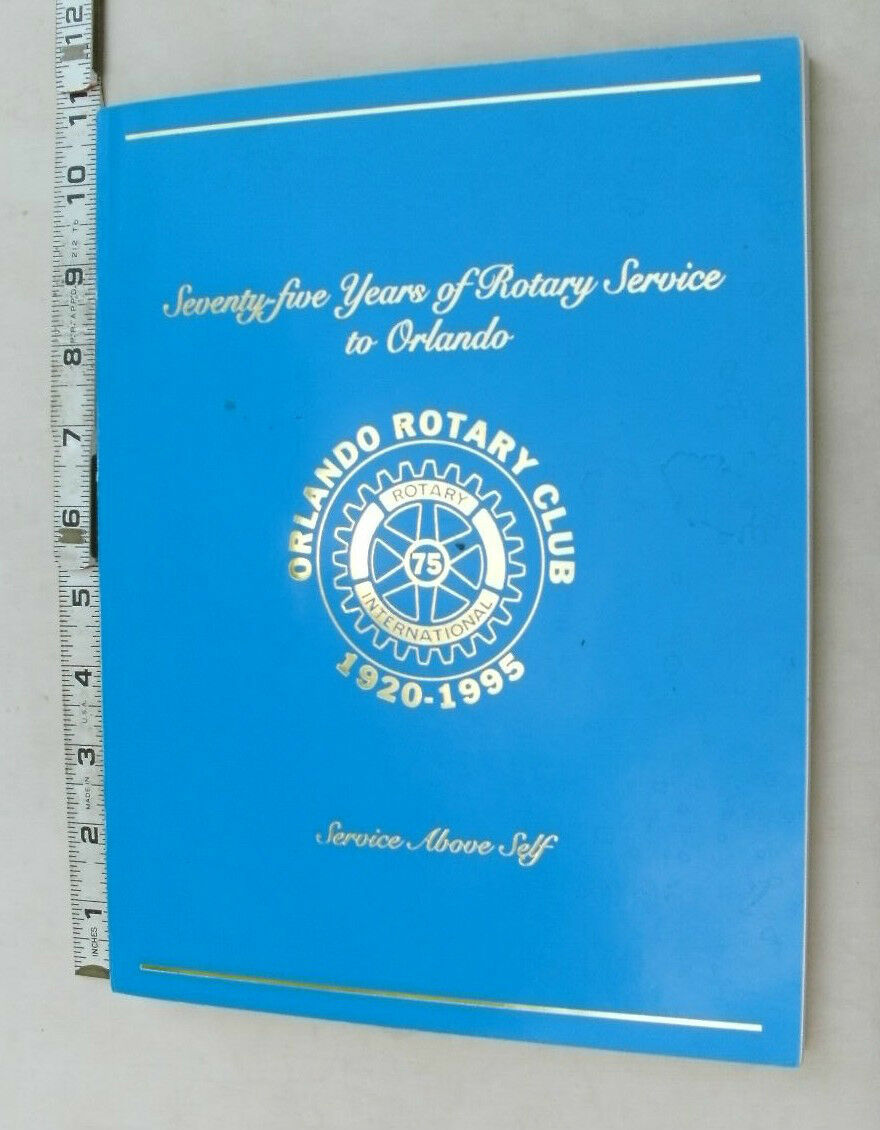 Seventy Five Years Of Rotary Club Service To Orlando 1920-1995 Mccree & Powers